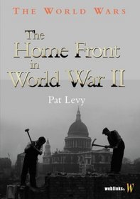 The Home Front in World War II (World Wars)