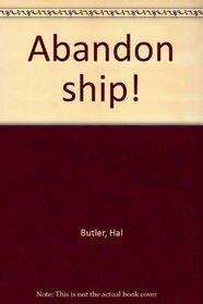 Abandon ship!