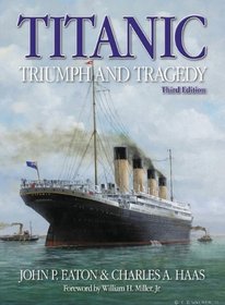 Titanic Triumph and Tragedy: A Chronicle in Words and Pictures