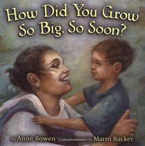 How Did You Grow So Big, So Soon? (Picture Books)