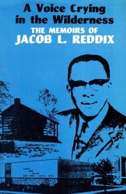 A voice crying in the wilderness: The memoirs of Jacob L. Reddix