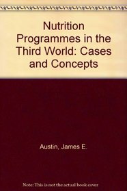 Nutrition Programmes in the Third World: Cases and Concepts