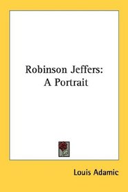 Robinson Jeffers: A Portrait