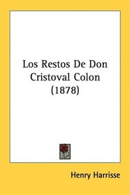 Los Restos De Don Cristoval Colon (1878) (Spanish Edition)