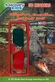 Alligators, Crocodiles, and Scaly Stuff (Discovery Kids 3D Readers)