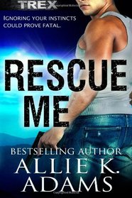 Rescue Me: A TREX Adventure