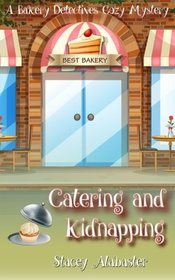 Catering and Kidnapping (Bakery Detectives, Bk 7)