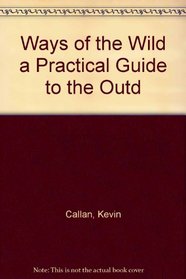 Ways of the Wild a Practical Guide to the Outd