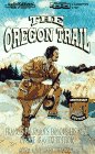 The Oregon Trail: Francis Parkman's Famous History of the 1846 Expedition
