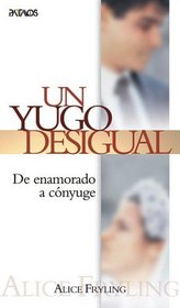 Yugo Desigual, Un (Unequal Yoke, an ) (Spanish Edition)