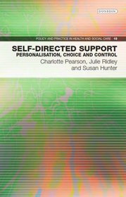 Self-directed support: Personalisation, choice and control (Policy & Practice in Health and Social Care)