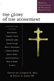 The Glory of Atonement: Biblical, Historical and Practical Perspectives