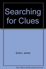 Searching for Clues