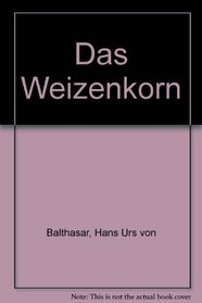 Das Weizenkorn