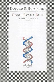 Gdel, Escher, Bach: Un Eterno y Gracil Bucle  (Spanish Edition)