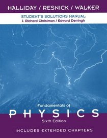 Student Solutions Manual to Accompany Fundamentals of Physics 6th Edition, Includes Extended Chapters