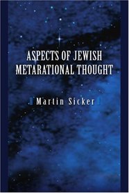 Aspects of Jewish Metarational Thought