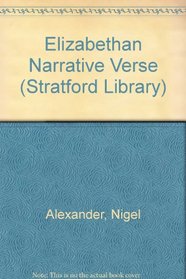 Elizabethan narrative verse; (The Stratford-upon-Avon library)