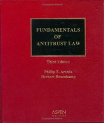 Fundamentals of Antitrust Law: 2003 Edition