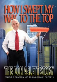 How I Swept My Way to the Top: The Don Aslett Story