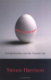 What's Next After Now? : Post-Spirituality and the Creative Life
