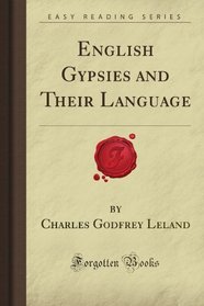 English Gypsies and Their Language (Forgotten Books)