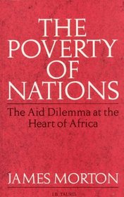 The Poverty of Nations: The Aid Dilemma at the Heart of Africa