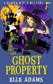 Ghost Property (A Reaper Witch Mystery)