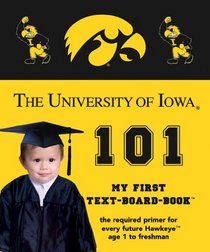 The University of Iowa 101: My First Text-board-book