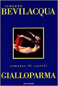 Gialloparma (I libri di Alberto Bevilacqua) (Italian Edition)