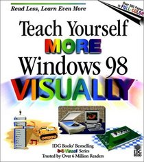 Teach Yourself More Windows 98 VISUALLY