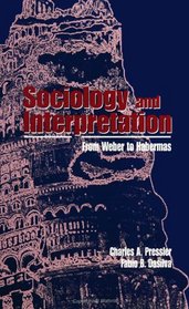 Sociology and Interpretation: From Weber to Habermas