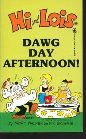 Hi and Lois: Dawg Day Afternoon