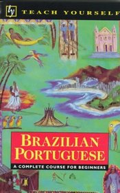 Brazilian Portuguese: A Complete Course for Beginners (Teach Yourself; Book only)