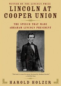 Lincoln at Cooper Union: The Speech That Made Abraham Lincoln President (Library Edition)