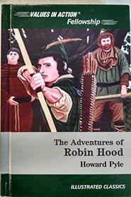 The Adventures of Robin Hood: With a Discussion of Fellowship (Values in Action Illustrated Classics)