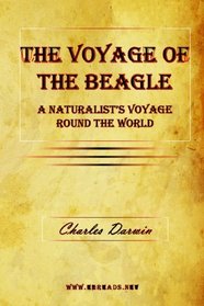 The Voyage of the Beagle: A Naturalist's Voyage Round the World