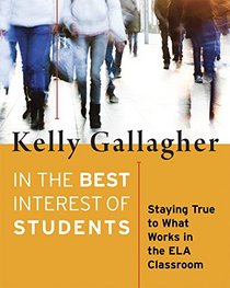 In the Best Interest of Students: Staying True to What Works in the ELA Classroom
