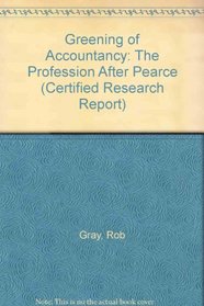 Greening of Accountancy: The Profession After Pearce (Certified Research Report)