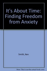 It's About Time: Finding Freedom from Anxiety