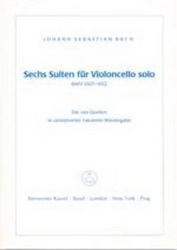 Six Suites for Violoncello Solo BWV 1007-1012: The Four Sources in a Reduced Facsimile Edition (Johann Sebastian Bach, The Complete Works) (German Edition)