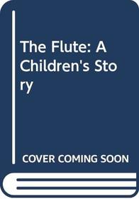 The Flute: A Children's Story (Tortoise books)