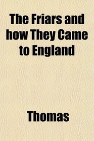 The Friars and how They Came to England