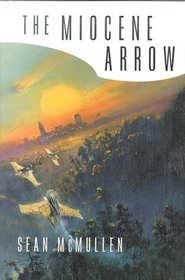 The Miocene Arrow (Greatwinter Trilogy)