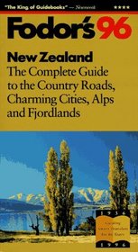 New Zealand '96: The Complete Guide to the Country Roads, Charming Cities, Alps and Fjordlands (Fodor's Gold Guides)