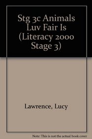 Stg 3c Animals Luv Fair Is (Literacy 2000 Stage 3)