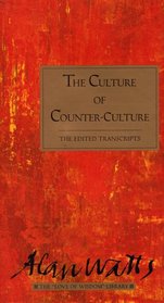 The Culture of Counter-Culture: The Edited Transcripts (Alan Watts Love of Wisdom Library)