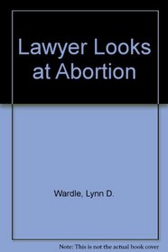 A Lawyer Looks at Abortion