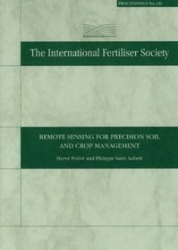 Remote Sensing for Precision Soil and Crop Management (Proceedings of the Fertiliser Society)