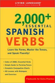 2000+ Essential Spanish Verbs : Learn the Forms, Master the Tenses, and Speak Fluently! (LL(R) Essential Vocabulary)